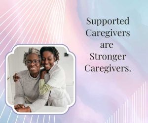 supported caregivers and strong caregivers